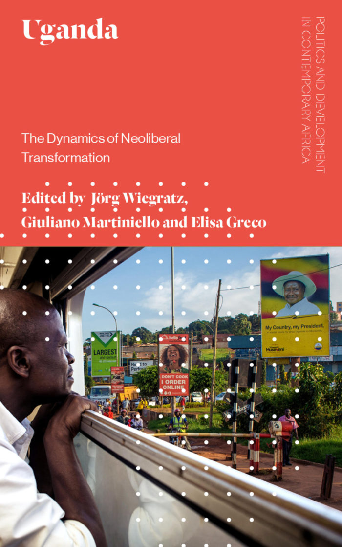 Book Launch: ‘Uganda: The dynamics of neoliberal transformation’ edited by Jörg Wiegratz, Guiliano Martiniello and Elisa Greco (Zed books)