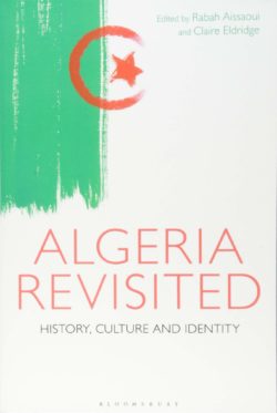 This is an image of the book cover Algeria Revisited: History, Culture and Identity.